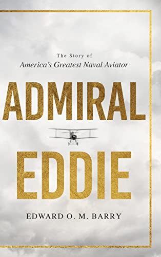 Admiral Eddie: The Story of America's Greatest Naval Aviator