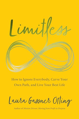 Limitless: How to Ignore Everybody, Carve Your Own Path, and Live Your Best Life
Limitless: How to Ignore Everybody, Carve Your Own Path, and Live Your Best Life