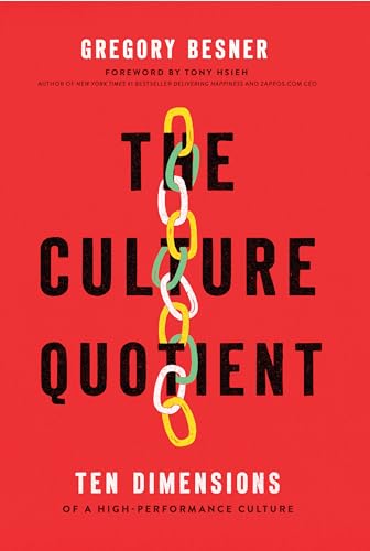 The Culture Quotient: Ten Dimensions of a High-Performance Culture