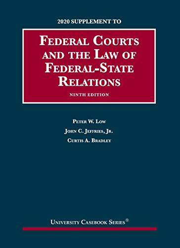 Federal Courts and the Law of Federal-State Relations, 9th, 2020 Supplement (University Casebook Series)
Federal Courts and the Law of Federal-State Relations, 9th, 2020 Supplement (University Casebook Series)