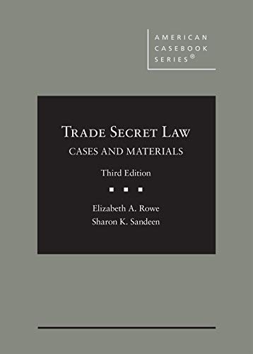 Trade Secret Law: Cases and Materials (American Casebook Series)