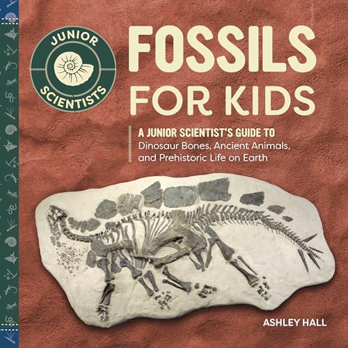 Fossils for Kids: A Junior Scientist's Guide to Dinosaur Bones, Ancient Animals, and Prehistoric Life on Earth
Fossils for Kids: A Junior Scientist's Guide to Dinosaur Bones, Ancient Animals, and Prehistoric Life on Earth