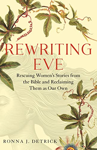 Rewriting Eve: Rescuing Women's Stories from the Bible and Reclaiming Them As Our Own
Rewriting Eve: Rescuing Women's Stories from the Bible and Reclaiming Them As Our Own