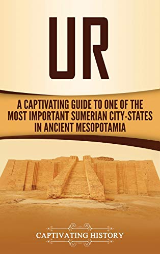 Ur: A Captivating Guide to One of the Most Important Sumerian City-States in Ancient Mesopotamia
Ur: A Captivating Guide to One of the Most Important Sumerian City-States in Ancient Mesopotamia
