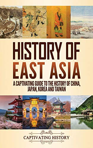 History of East Asia: A Captivating Guide to the History of China, Japan, Korea and Taiwan (Hardback or Cased Book)
History of East Asia: A Captivating Guide to the History of China, Japan, Korea and Taiwan (Hardback or Cased Book)