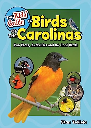 Kids Guide to Birds of the Carolinas : Fun Facts, Activities and 86 Cool Birds
