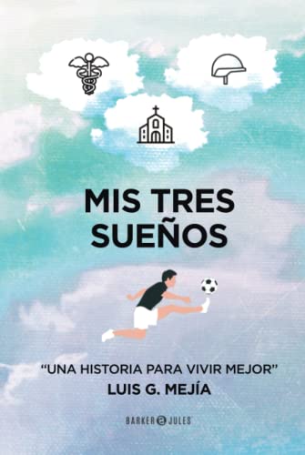 Mis tres sueños: Una historia para vivir mejor (Spanish Edition)