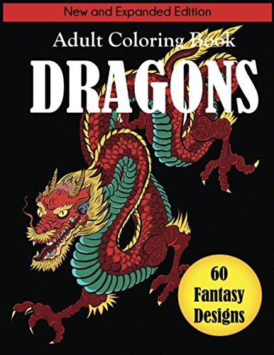 Dragons Adult Coloring Book: New and Expanded Edition