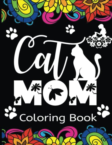 Cat Mom Coloring Book: Fun, Quirky, and Unique Adult Coloring Book for Everyone Who Loves Their Fur Baby
Cat Mom Coloring Book: Fun, Quirky, and Unique Adult Coloring Book for Everyone Who Loves Their Fur Baby
