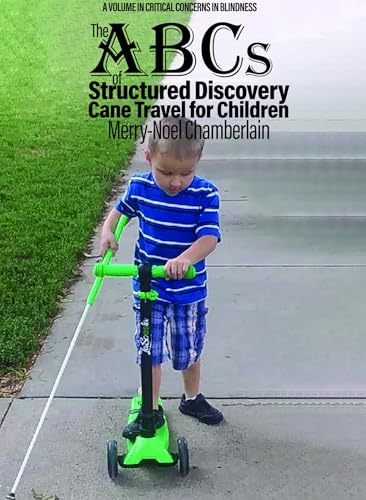 The ABCs of Structured Discovery Cane Travel for Children (Critical Concerns in Blindness)
The ABCs of Structured Discovery Cane Travel for Children (Critical Concerns in Blindness)
