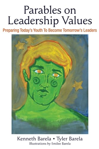 Parables on Leadership Values: Preparing Todayâs Youth To Become Tomorrowâs Leaders
Parables on Leadership Values: Preparing Todayâs Youth To Become Tomorrowâs Leaders