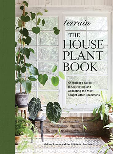 Terrain: The Houseplant Book: An Insiders Guide to Cultivating and Collecting the Most Sought-After Specimens
Terrain: The Houseplant Book: An Insiders Guide to Cultivating and Collecting the Most Sought-After Specimens