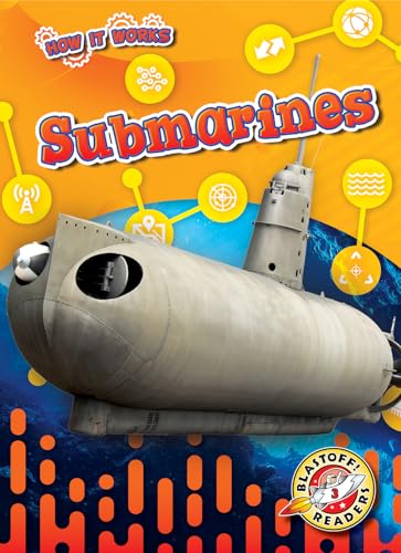 Submarines (How It Works: Blastoff! Readers, Level 3)
