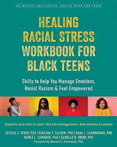 Healing Racial Stress Workbook for Black Teens : Skills to Help You Manage Emotions, Resist Racism, and Feel Empowered
Healing Racial Stress Workbook for Black Teens : Skills to Help You Manage Emotions, Resist Racism, and Feel Empowered