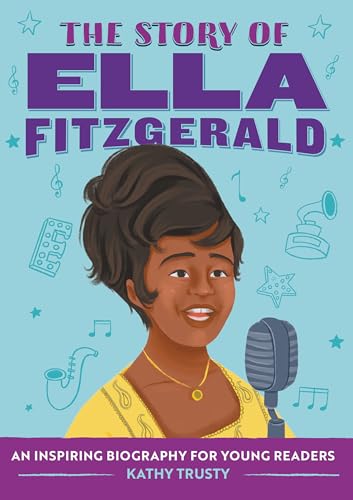 The Story of Ella Fitzgerald: A Biography Book for New Readers (The Story Of: A Biography Series for New Readers)