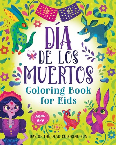 Da de los Muertos Coloring Book for Kids: Day of the Dead Coloring Fun
Da de los Muertos Coloring Book for Kids: Day of the Dead Coloring Fun