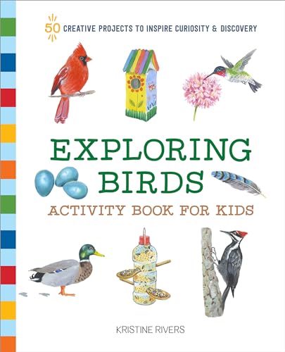 Exploring Birds Activity Book for Kids: 50 Creative Projects to Inspire Curiosity & Discovery (Exploring for Kids Activity Books and Journals)
Exploring Birds Activity Book for Kids: 50 Creative Projects to Inspire Curiosity & Discovery (Exploring for Kids Activity Books and Journals)