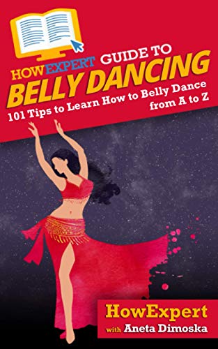 HowExpert Guide to Belly Dancing: 101+ Tips to Learn How to Belly Dance from A to Z (Paperback or Softback)
HowExpert Guide to Belly Dancing: 101+ Tips to Learn How to Belly Dance from A to Z (Paperback or Softback)