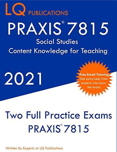 PRAXIS 7815 Social Studies Elementary Education Exam: Two Full Practice Exam - Free Online Tutoring - Updated Exam Questions
PRAXIS 7815 Social Studies Elementary Education Exam: Two Full Practice Exam - Free Online Tutoring - Updated Exam Questions