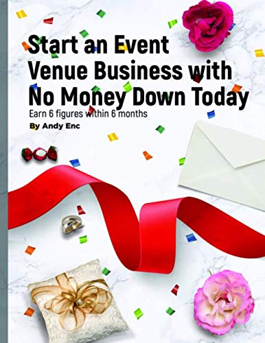 Start an Event Venue Business with No Money Down Today: Earn 6 figures within 6 months
Start an Event Venue Business with No Money Down Today: Earn 6 figures within 6 months