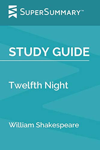 Study Guide: Twelfth Night by William Shakespeare (SuperSummary)