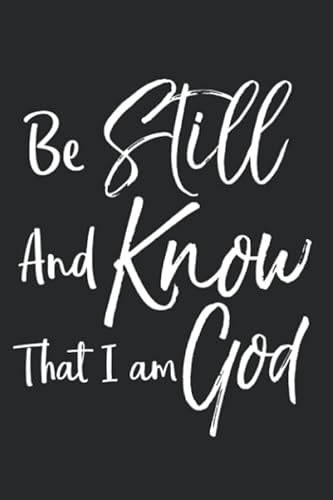 Be Still and Know That I am God: Inspirational Christian Devotional Journal with Blank Pages
Be Still and Know That I am God: Inspirational Christian Devotional Journal with Blank Pages