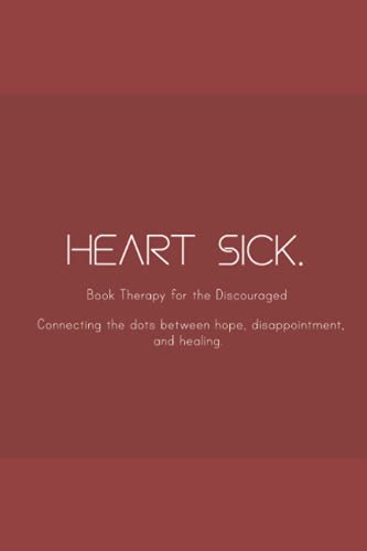 Heartsick: Connecting the Dots Between Hope, Disappointment and Healing