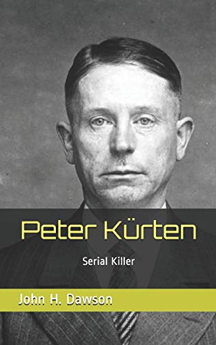 Peter Kürten: Serial Killer