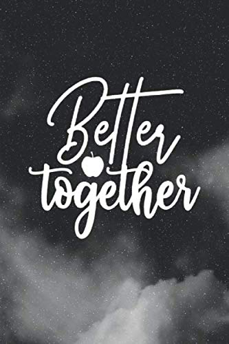Better Together: Notebook (Funny Quotes Journals)- Lined Blank Notebook Journal
