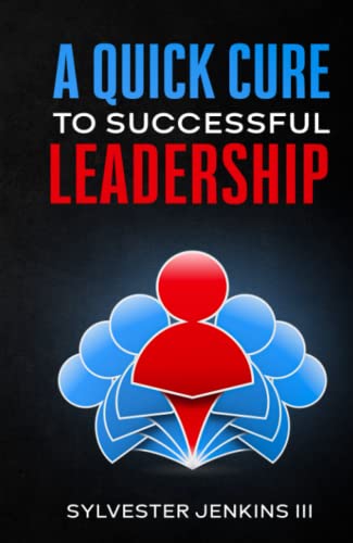 A Quick Cure to Successful Leadership: 7 Qualities Used to Become an Effective Leader
A Quick Cure to Successful Leadership: 7 Qualities Used to Become an Effective Leader