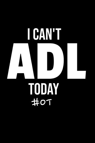 I Can't ADL Today #OT: Blank Lined Journal Gifts For Occupational Therapist
