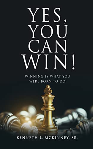 

Yes, You Can Win!: Winning Is What You Were Born To Do (Daily Winning)