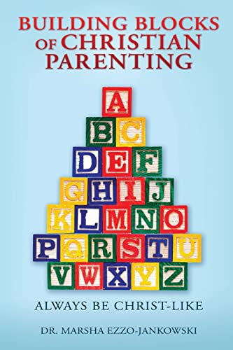 Building Blocks of Christian Parenting: Always Be Christ-like