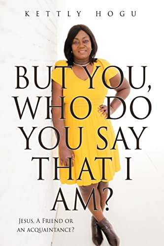 But You, Who Do You Say That I Am: Jesus, a Friend or an Acquaintance