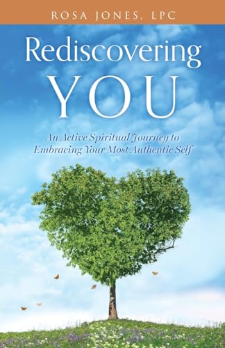 Rediscovering You: An Active Spiritual Journey to Embracing Your Most Authentic Self
Rediscovering You: An Active Spiritual Journey to Embracing Your Most Authentic Self