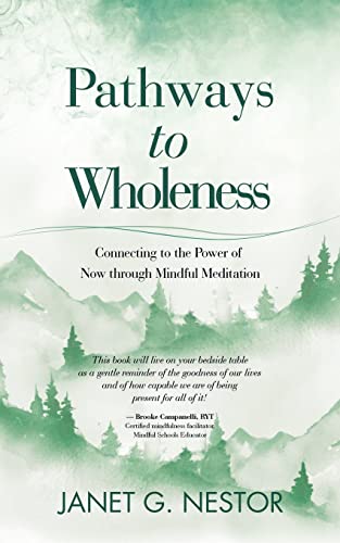 Pathways to Wholeness: Connecting to the Power of Now through Mindful Meditation
Pathways to Wholeness: Connecting to the Power of Now through Mindful Meditation