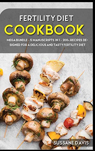 Fertility Cookbook: MEGA BUNDLE - 5 Manuscripts in 1 - 200+ Recipes designed for a delicious and tasty Fertility diet
Fertility Cookbook: MEGA BUNDLE - 5 Manuscripts in 1 - 200+ Recipes designed for a delicious and tasty Fertility diet