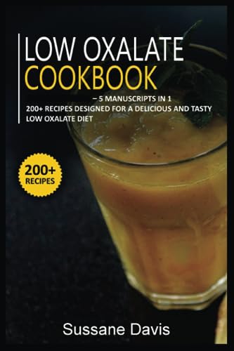 Low Oxalate Cookbook: 5 Manuscripts in 1 – 200+ Recipes designed for a delicious and tasty Low oxalate diet
Low Oxalate Cookbook: 5 Manuscripts in 1 – 200+ Recipes designed for a delicious and tasty Low oxalate diet