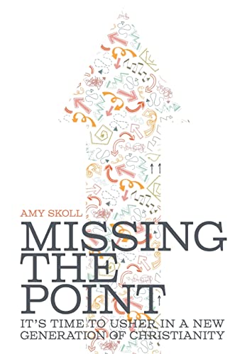 Missing the Point: It's Time to Usher in a New Generation of Christianity (Hardback or Cased Book)
Missing the Point: It's Time to Usher in a New Generation of Christianity (Hardback or Cased Book)