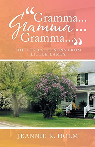 Gramma. Gramma. Gramma.": The Lord's Lessons from Little Lambs