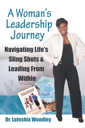 Navigating Lifes Sling Shots & Leading From Within: A Womans Leadership Journey
Navigating Lifes Sling Shots & Leading From Within: A Womans Leadership Journey
