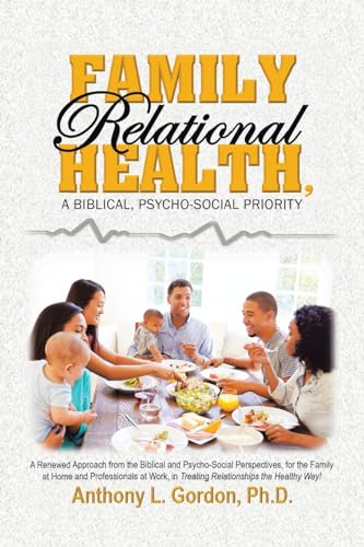 Family Relational Health, a Biblical, Psycho-Social Priority
