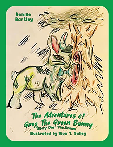 The Adventures of Greg the Green Bunny: Story One: the Dream