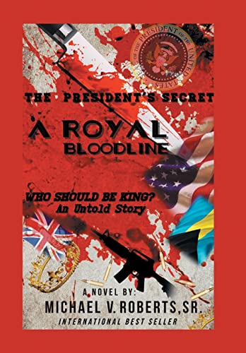 The President's Secret a Royal Bloodline: Who Should Be King an Untold Story (Hardback or Cased Book)
The President's Secret a Royal Bloodline: Who Should Be King an Untold Story (Hardback or Cased Book)