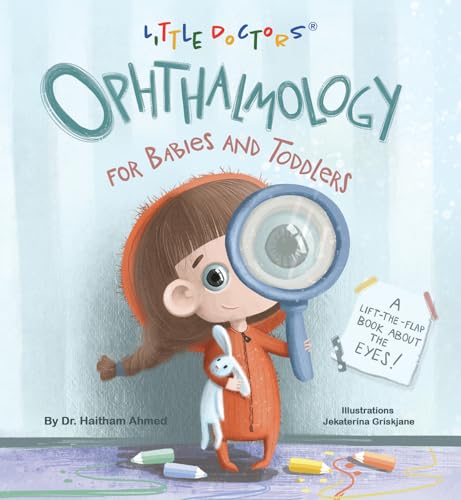 Ophthalmology for Babies and Toddlers: A Lift-The-Flap Book about the Eyes (Board Book)
Ophthalmology for Babies and Toddlers: A Lift-The-Flap Book about the Eyes (Board Book)