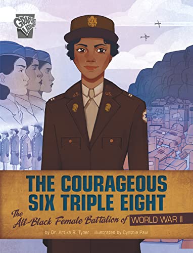 The Courageous Six Triple Eight: The All-Black Female Battalion of World War II (Women Warriors of World War II)
The Courageous Six Triple Eight: The All-Black Female Battalion of World War II (Women Warriors of World War II)
