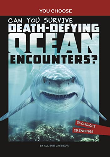 Can You Survive Death-defying Ocean Encounters: A Wilderness Adventure (You Choose Books)
Can You Survive Death-defying Ocean Encounters: A Wilderness Adventure (You Choose Books)