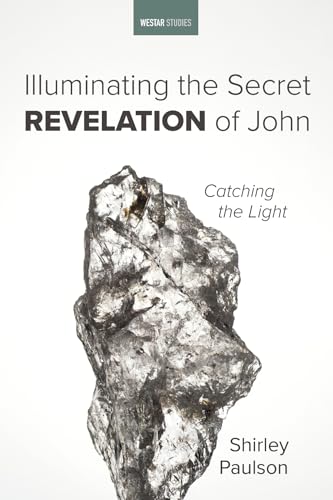 Illuminating the Secret Revelation of John: Catching the Light (Westar Studies)
Illuminating the Secret Revelation of John: Catching the Light (Westar Studies)