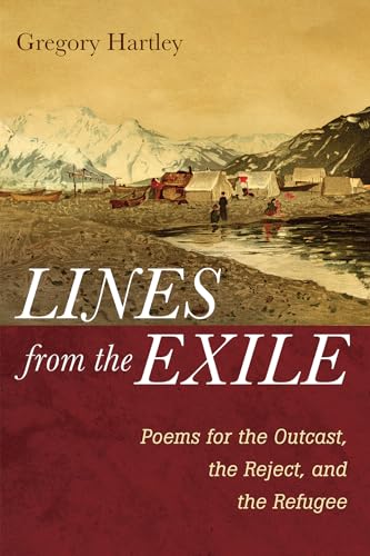 Lines from the Exile: Poems for the Outcast, the Reject, and the Refugee