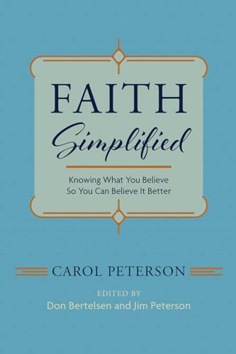 Faith Simplified Knowing What You Believe So You Can Believe It Better